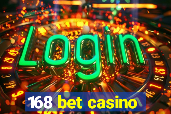 168 bet casino